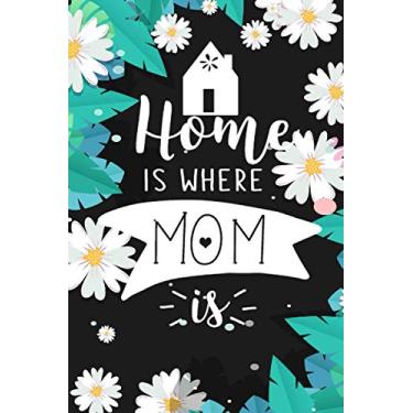 Imagem de Mom's Memory Book Journal Mother with inspirational quotes: Best Gift For Your Mother To Hear Your Story (Home Is Where Mom Is)