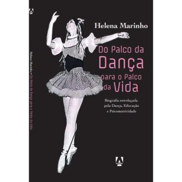 Imagem de Do palco da Dança para o palco da Vida: Biografia entrelaçada pela Dança, Educação e Psicomotricidade