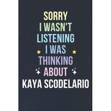 Imagem de Sorry I Wasn't Listening I Was Thinking About Kaya Scodelario: Blank Lined Notebook/Journal/Diary/Notepad/Composition Book gift for Kaya Scodelario fans - 6x9 inches - 110pages