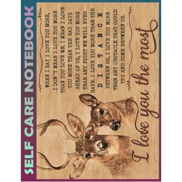 Imagem de Self Care Notebook: I Love You The Most - Deer Hunting My Self-Care, Nutrition, Fitness, Goal Planner for Productivity, Time Management and Focus - ... a Happier, Healthier & More Grateful Mindset