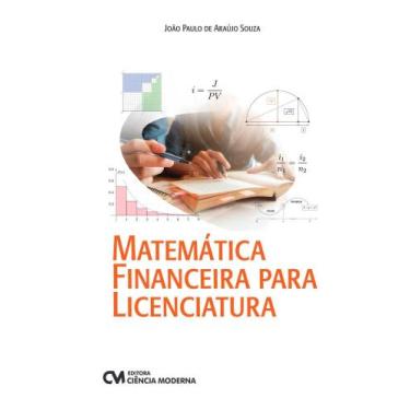 Imagem de Matemática Financeira Para Licenciatura Sortido - CIENCIA MODERNA, Sor