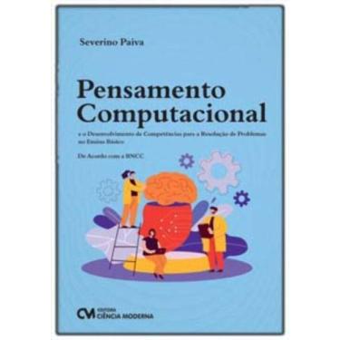 Imagem de Pensamento Computacional e o Desenvolvimento de Competências para a Re