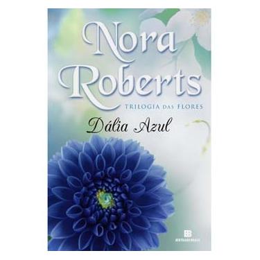 Imagem de Livro - Trilogia das Flores - Dália Azul - Volume 1 - Nora Roberts