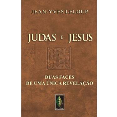 Imagem de Livro - Unipaz Colégio Internacional dos Terapeutas - Judas e Jesus: Duas Faces de Uma Única Revelação - Jean-Yves Leloup