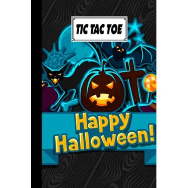 Imagem de Tic Tac Toe: Happy Halloween Tic Tac Toe, Games Fun Activities for Kids / Paper & Pencil Workbook for Games, Smart gifts for Family, 100 Pages, Size 6" x 9" by Tim Gross