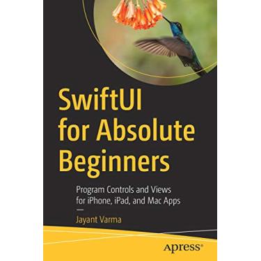 Imagem de Swiftui for Absolute Beginners: Program Controls and Views for Iphone, Ipad, and Mac Apps