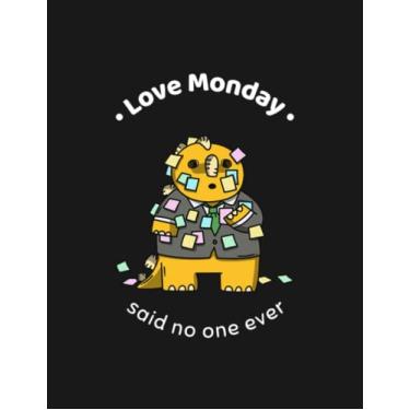 Imagem de Notebook: Funny Monday I Hate Monday Design: Journal Notebook A Perfect Gifts For All Ages All Genders| 100 Pages, 8.5x11 Inches