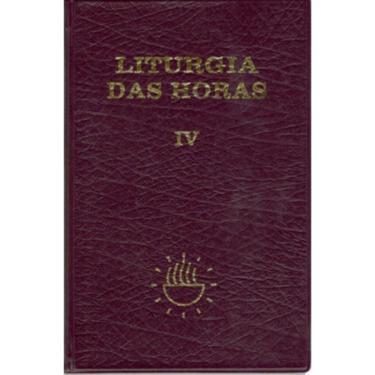 Imagem de Liturgia das Horas - Vol. IV / / Tempo Comum 18 a 34
