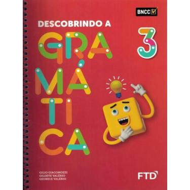 Imagem de Livro - Descobrindo A Gramatica - 3º Ano - 2ª Ed - FTD DIDATICA E LITE