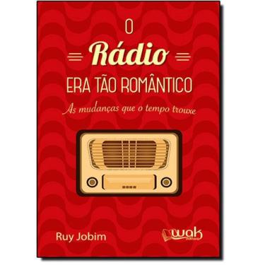 Imagem de Livro Rádio Era Tão Romântico: As Mudanças Que Tempo Trouxe