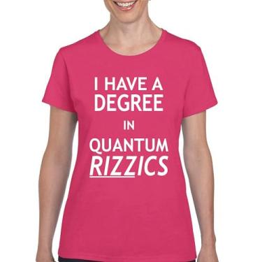 Imagem de Camiseta I Have a Degree in Quantum Rizzics Charisma Pun Meme Flirting Smooth Talker Dating Confidence Camiseta feminina, Rosa choque, P