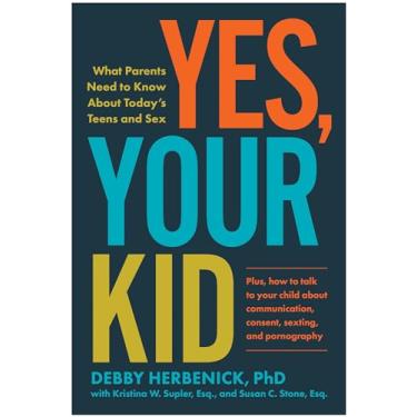 Imagem de Yes, Your Kid: What Parents Need to Know about Today's Teens and Sex