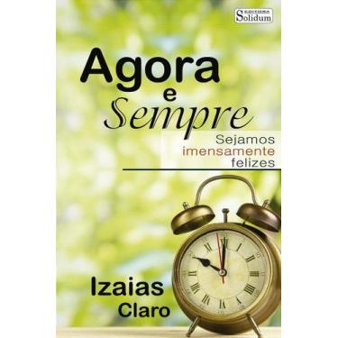 Imagem de Agora e Sempre - Sejamos Imensamente Felizes - SOLIDUM