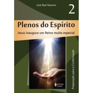 Imagem de Plenos Do Espírito Vol. 2 - Jesus Inaugura Um Reino Muito Especial - Preparação Para A Confirmação