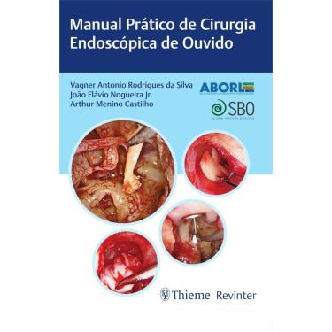 Imagem de ABORL Manual Prático de Cirurgia Endoscópica de Ouvido