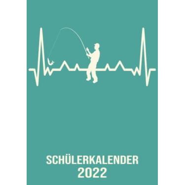 Imagem de Schülerkalender 2022: DIN A4 Kalender von 01/2022 - 12/2022 1 Tag = 1 Seite mit großem Tageskalender und großartiger Übersicht. Monatsübersicht, ... diesem Kalenderbuch / Herzschlag Angel Urlaub