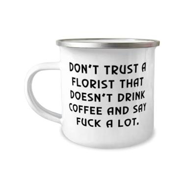 Imagem de Presentes Florist para colegas de trabalho, Don't Trust a Florist That Doesn't Drink Coffee and Motivational Florist 355 ml, da Team Leader