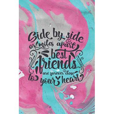 Imagem de Side by side or miles apart best friends are forever close to your heart Notebook : 6" X 9", 120 pages, dot grid journal, Marble design: Carnet de ... papier crème, couverture fond marbre coloré