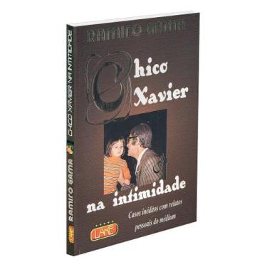 Imagem de Chico Xavier na Intimidade - Biografia do médium Francisco Cândido Xav