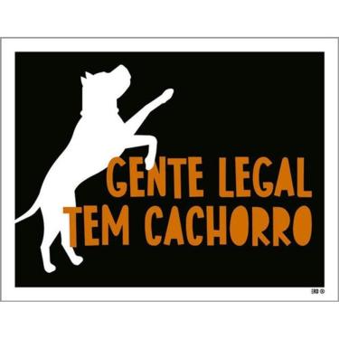 Imagem de Kit 10 Placas Gente Legal Tem Cachorro Desenho 36X46
