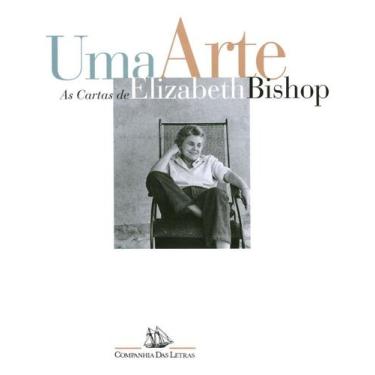 Imagem de Uma Arte: As Cartas de Elizabeth Bishop - CIA DAS LETRAS, Sortido