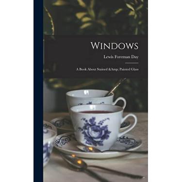 Imagem de Windows: a Book About Stained & Painted Glass