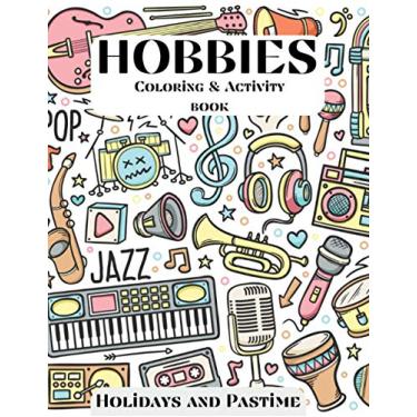 Imagem de Hobbies Coloring & Activity Book - Holidays and Pastime: Doodle Designs Beginner-Friendly coloring book for Kids, Teens, Adults 35 Inspiring Designs