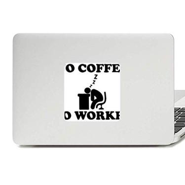 Imagem de Adesivo de vinil para laptop No Coffee No Workee para decoração de PC