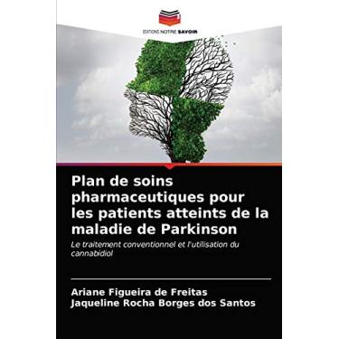 Imagem de Plan de soins pharmaceutiques pour les patients atteints de la maladie de Parkinson: Le traitement conventionnel et l'utilisation du cannabidiol