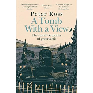 Imagem de A Tomb With a View – The Stories & Glories of Graveyards: Scottish Non-fiction Book of the Year 2021