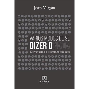 Imagem de Vários modos de se dizer o nada: Kierkegaard e os caminhos do caos