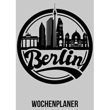 Imagem de Wochenplaner: Wochenplaner zum notieren, organisieren und planen DIN A4. Kalender / Terminkalender / Monats- / Tagesübersicht / Kontakt- / Geburtstags listen / Berlin Skyline Fans