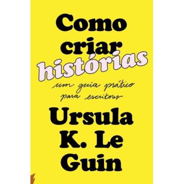 Imagem de Como Criar Histórias - Um Guia Prático Para Escritores - SEIVA EDITORA