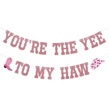 Imagem de You're the Yee to My Haw Banner - Same Cowboy Forever Sign, Western Bach Pary Decor, Last Rodeo Bacheloratte Party Decorations Rose Gold Glitter