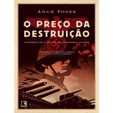 Imagem de O Preço Da Destruição: Construção E Ruína Da Economia Alemã