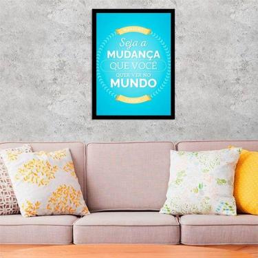Imagem de Quadro Decorativo Seja a Mudança Que Você Quer Ver no Mundo