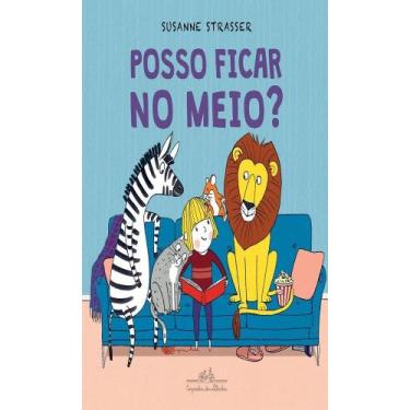 Imagem de Livro - Posso ficar no meio? - Companhia das Letrinhas