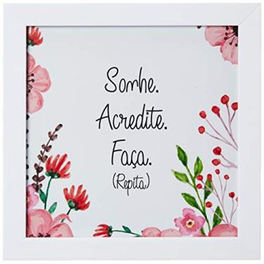 Imagem de Arte Maníacos Quadro Decorativo Sonhe. Acredite. Faça - 46x32,5cm (Moldura em laca branca)