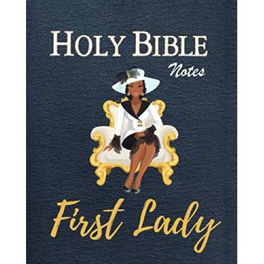 Imagem de Holy Bible Notes First Lady: 8 x 10 Bible Notes and Guided Journal includes bible journaling pages, sermon notes, music notes and so much more! for all first