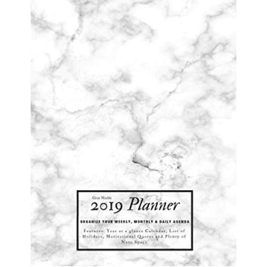 Imagem de Gray Marble 2019 Planner Organize Your Weekly, Monthly, & Daily Agenda: Features Year at a Glance Calendar, List of Holidays, Motivational Quotes and Plenty of Note Space