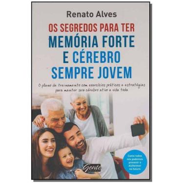 Imagem de Os Segredos Para Ter Memória Forte e Cérebro Sempre Jovem - o Plano De Treinamento Com Exercícios Pr