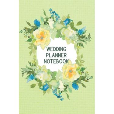 Imagem de Wedding Planner Notebook: Book and Organizer for the Bride | From the Initial Planning to the Big Day, Plan and Organize Your Wedding Day with this ... Planner Logbook - Floral Wreath Design Cover