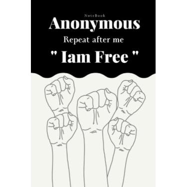 Imagem de Anonymous repeat after me iam free Notebook: a Special Notebook gift for hacker,programmers,kids,6"x9" 100 pages blank lined