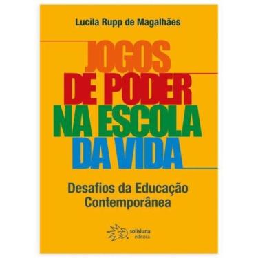 Imagem de Jogos De Poder Na Escola Da Vida