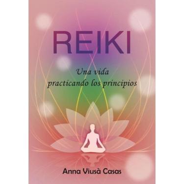 Imagem de Reiki. Una vida practicando los principios - Espanhol