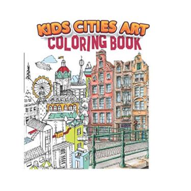 Imagem de kids cities art coloring book: A Coloring Book of Amazing Real cities for adults kids teens and women