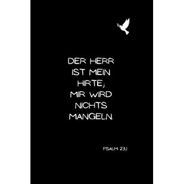 Imagem de Der Herr ist mein Hirte; mir wird nichts mangeln. Psalm 23,1: Christliches Notizbuch - Liniert - Insgesamt 135 Seiten - Maße ca. DIN A5