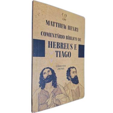 Imagem de Livro Físico Comentário Bíblico de Hebreus e Tiago: Cristo Vive em Nós Matthew Henry
