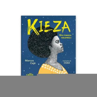 Imagem de Kieza, Uma Princesa Quilombola: Uma Aventura Sobre Coragem, Raízes Africanas E A Luta Pela Liberdade