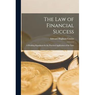 Imagem de The law of Financial Success; a Working Hypothesis for the Practical Application of the Laws
